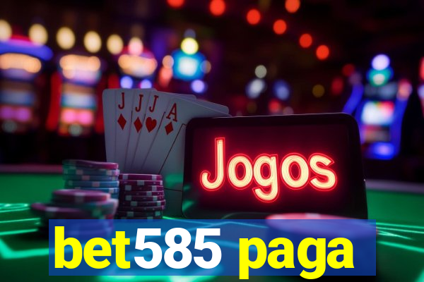 bet585 paga